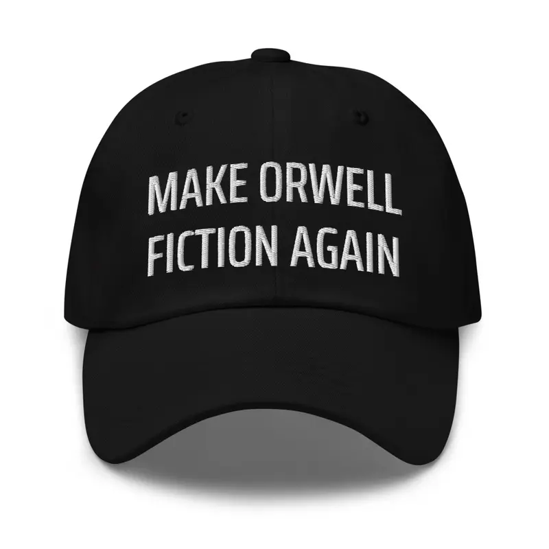 Make Orwell Fiction Again Black Cap